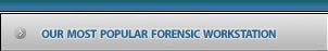 Our Most Popular Forensic Workstation